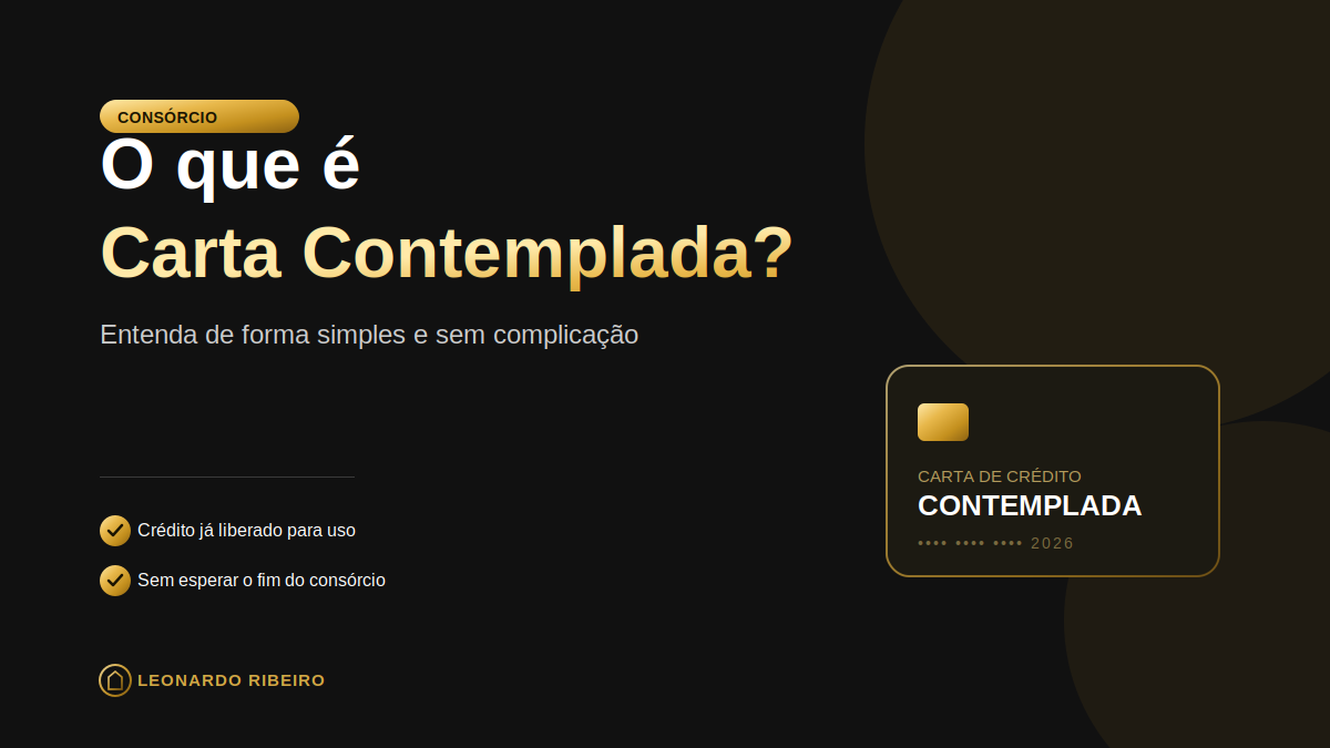 O que é uma Carta Contemplada? Entenda de forma simples e sem complicação