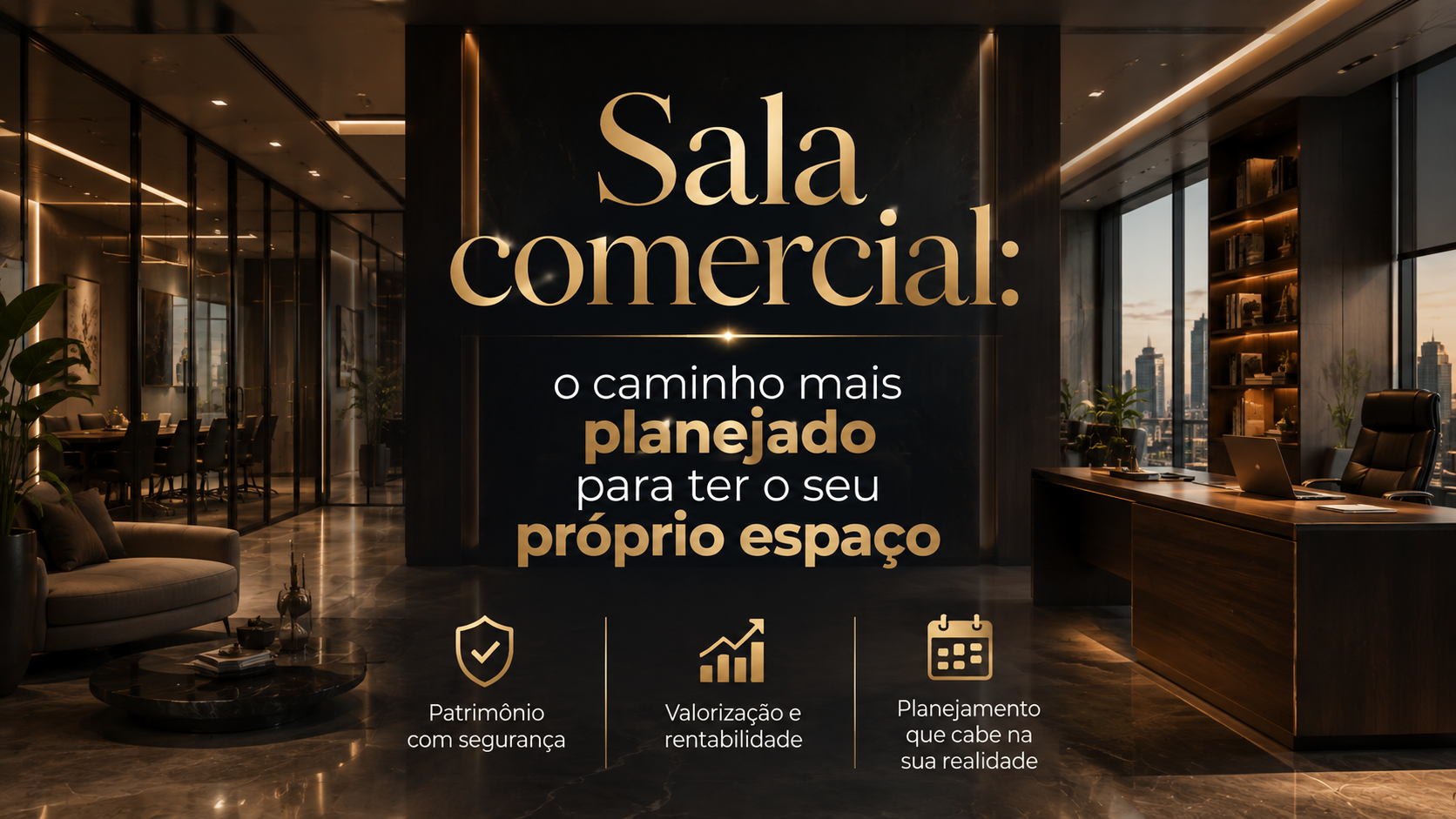 Sala comercial: o caminho mais planejado para ter o seu próprio espaço